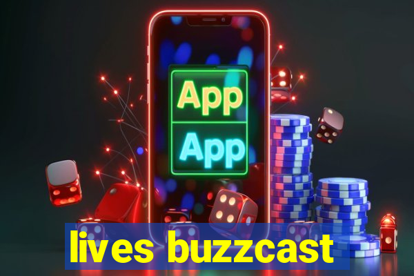 lives buzzcast